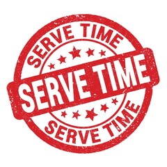 SERVE TIME text written on red round stamp sign.