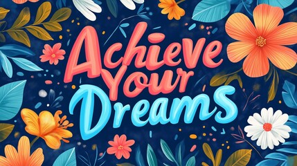 A Vibrant Illustration Depicting the Concept of Achieving Your Dreams Through Hard Work and Determination