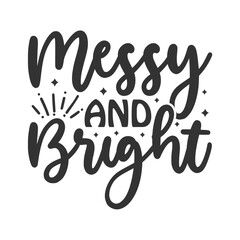 Messy And Bright