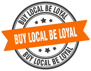 Fototapeta premium BUY LOCAL BE LOYAL
