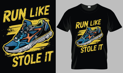 Run Like Stole It - Fitness typography vector T-shirt design. motivational and inscription quotes.
perfect for print item and bags, posters, cards. isolated on black background