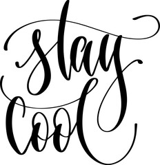 stay cool - hand lettering inscription text about summer, calligraphy vector illustration
