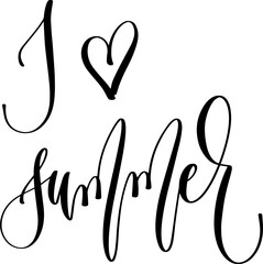 I love summer - hand lettering inscription text about summer, calligraphy vector illustration