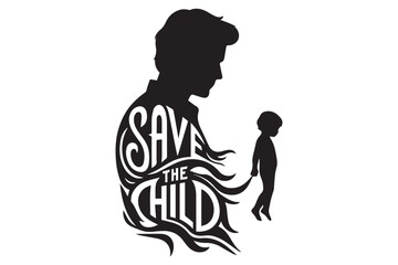 save the children sillhouete, typhography vector and illustration