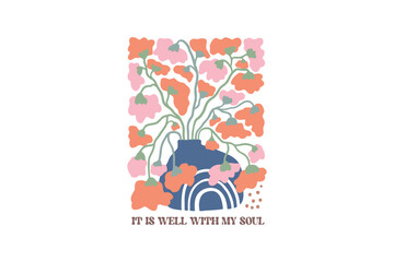 Obraz premium It Is Well With My Soul, Christian Boho Abstract Flowers Design