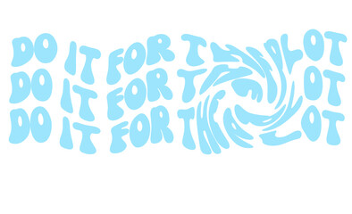 Do it for the plot quote baby blue