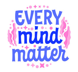 Every Mind Matters - in bold blue and pink script lettering, decorated with retro-style stars and leaves. Ideal for mental health awareness campaigns, merchandise, prints, and social media graphics