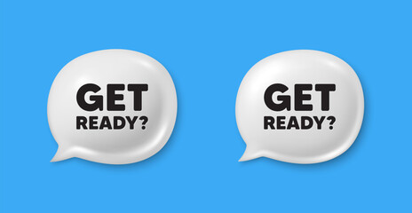 Get ready tag. Chat speech bubble 3d icons. Special offer sign. Advertising discounts symbol. Get ready chat offer. Speech bubble banners set. Text box balloon. Vector