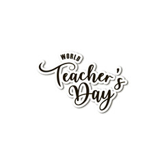 World Teacher's day greeting card design with lettering isolated on white background. Vector illustration for cards,banners prints etc