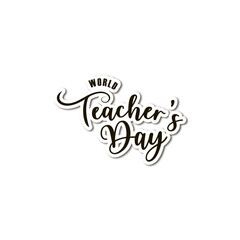 World Teacher's day greeting card design with lettering and shadow isolated on transperent background. Vector illustration for cards,banners prints etc