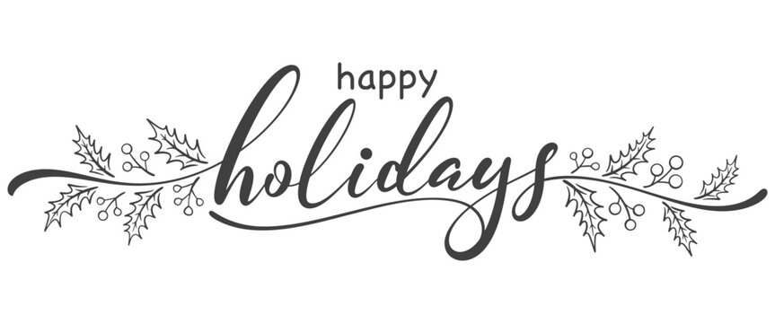 Happy holidays phrase. Modern pen vector calligraphy. Greeting holiday card, Christmas and New Year phrase. Vector eps