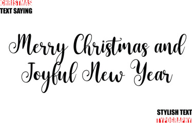 Fototapeta premium Merry Christmas and Joyful New Year Typescript Cursive Text Christmas Quote
