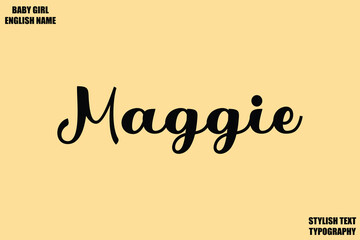 Female Name - in Stylish Lettering Cursive Typography Text Maggie