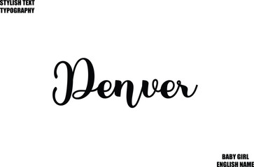 Female Name - in Stylish Lettering Cursive Typography Text Denver.
