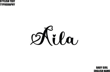 Female Name - in Stylish Cursive Typography Text Aila.
