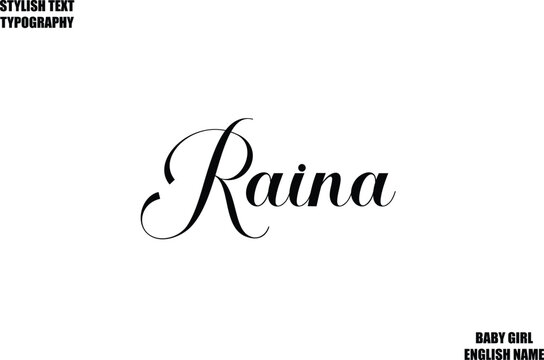 Female Name - in Stylish Cursive Typography Text Raina