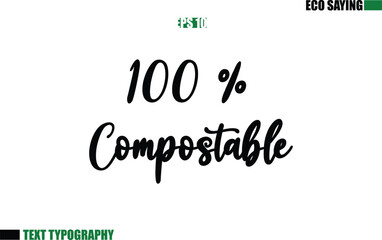 Cursive Text Lettering Eco Quote 100 % Compostable