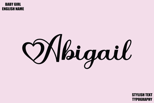 Female Name - in Stylish Cursive Typography Text Abigail