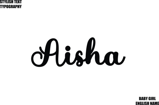 Female Name - in Stylish Cursive Typography Text  Aisha