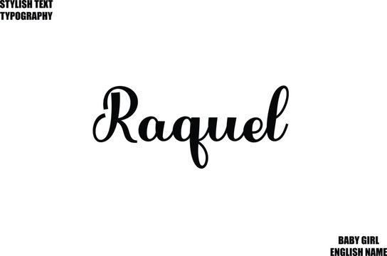 Female Name - in Stylish Cursive Typography Text Raquel