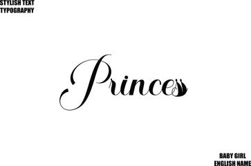 Female Name - in Stylish Cursive Typography Text Princess © Pleasant Mode