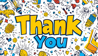 Bold "Thank You" in bright comic-style lettering with vibrant colors and an explosive background, conveying excitement and appreciation.
