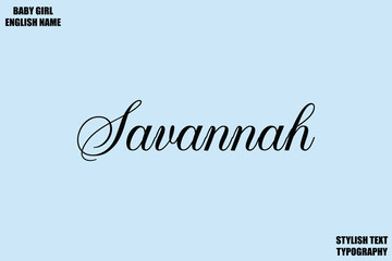 Savannah Female Name - in Stylish Cursive Typography Text