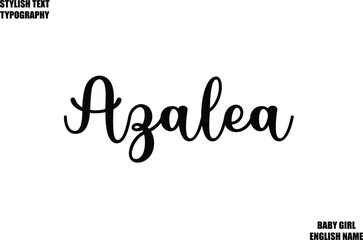 Azalea Female Name - in Stylish Cursive Typography Text