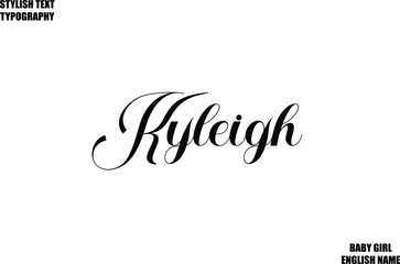 Baby Girl Name Stylish Cursive Text Typography Kyleigh
