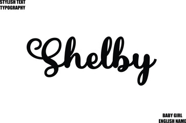 Baby Girl Name Stylish Cursive Text Typography Shelby