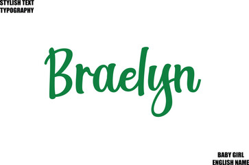 Baby Girl Name Stylish Cursive Text Typography Braelyn