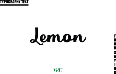 Food Quote Of Modern Cursive Typography Text Lemon
