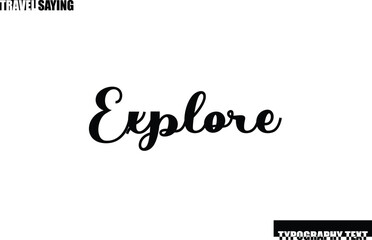 Explore Stylish Text Typography Travel Quote