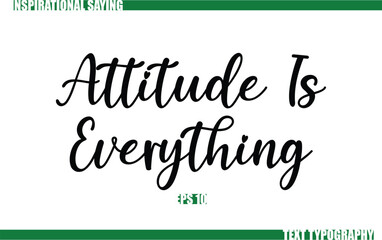 Modern Cursive Typography Text Positive Saying Attitude Is Everything