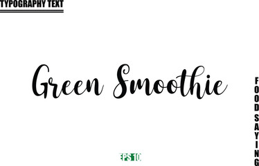 Food Quote Of Modern Cursive Typography Text Green Smoothie