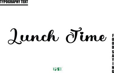 Stylish Text Typography Of Food Caption Lunch Time