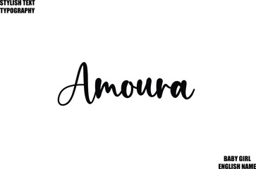 Amoura. Baby Girl Name Stylish Cursive Text Typography