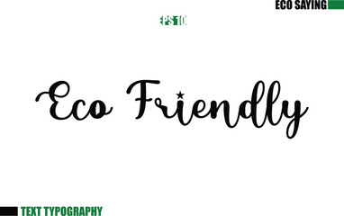 Eco Friendly Cursive Text Lettering Eco Quote