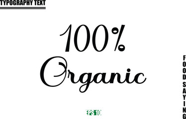 Fototapeta premium Food Quote Of Modern Cursive Typography Text 100% Organic