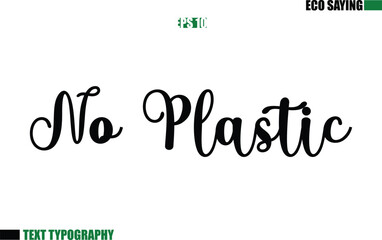 Cursive Text Lettering Eco Quote No Plastic.