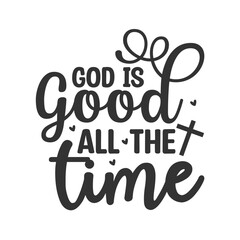 God Is Good All The Time