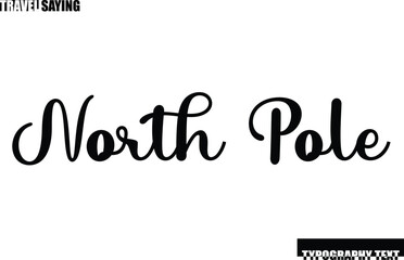 Stylish Text Typography Travel Quote North Pole