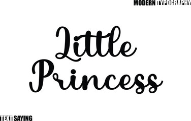 Text Saying In Modern Typography Little Princess