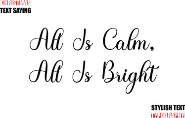 Typescript Cursive Text Christmas Quote All Is Calm, All Is Bright