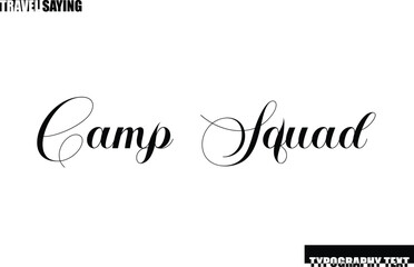 Travel Quote In Modern Text Typography Camp Squad