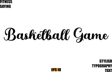 Fitness Saying In Modern Cursive Text Typography Basketball Game