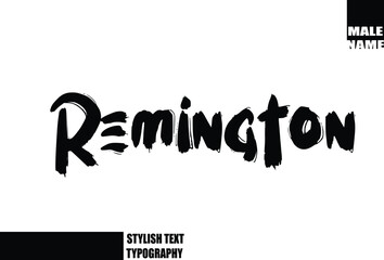Remington Baby Boy Name In Bold Grunge And Rough Typography Brush Text