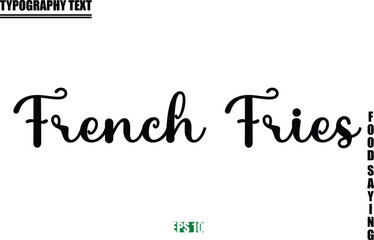 Stylish Text Typography Of Food Caption French Fries