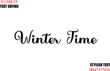 Stylish Calligraphic Lettering Inspirational Christmas Text Quote Winter Time.