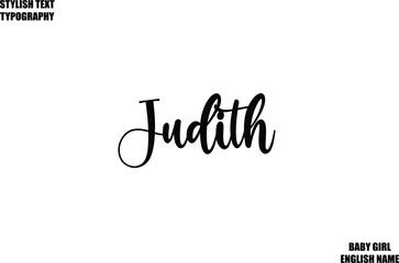 Judith. Baby Girl Name Stylish Cursive Text Typography 